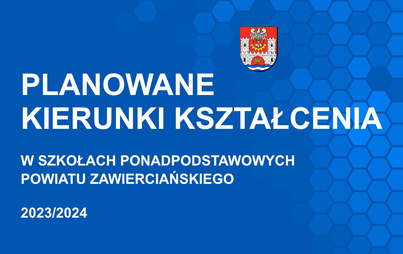Zdjęcie do Kierunki kształcenia w szkołach ponadpodstawowych prowadzonych przez Powiat Zawierciański